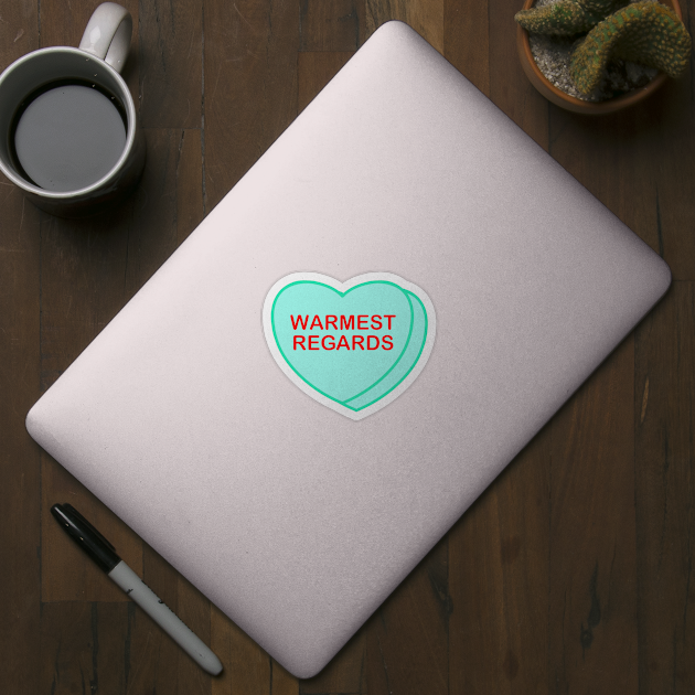 Conversation Heart: Warmest Regards by LetsOverThinkIt